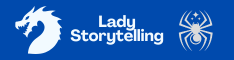 White text on a blue field, that says Lady Storytelling, with a dragon's head facing left on the left, and a stylised spider on the right.
